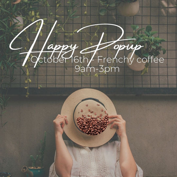 Happy Popup at Frenchy Coffee - UES