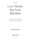 Discover easy and effective ways to reduce food waste and live more sustainably with Less Waste, No Fuss Kitchen. Learn practical tips, slash your carbon footprint, and create a greener kitchen without the overwhelm.