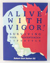 Alive with Vigor: Surviving Your Adventurous Lifestyle