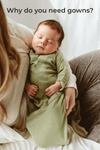 Baby in a green gown being held by a person on a couch with text 'Why do you need gowns?'