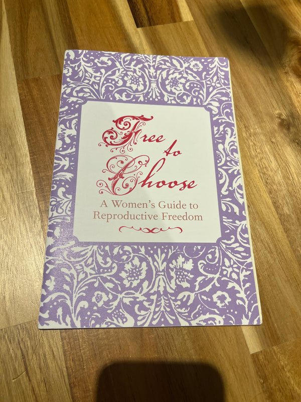 Free to Choose: A women’s Guide to Reproductive Freedom
