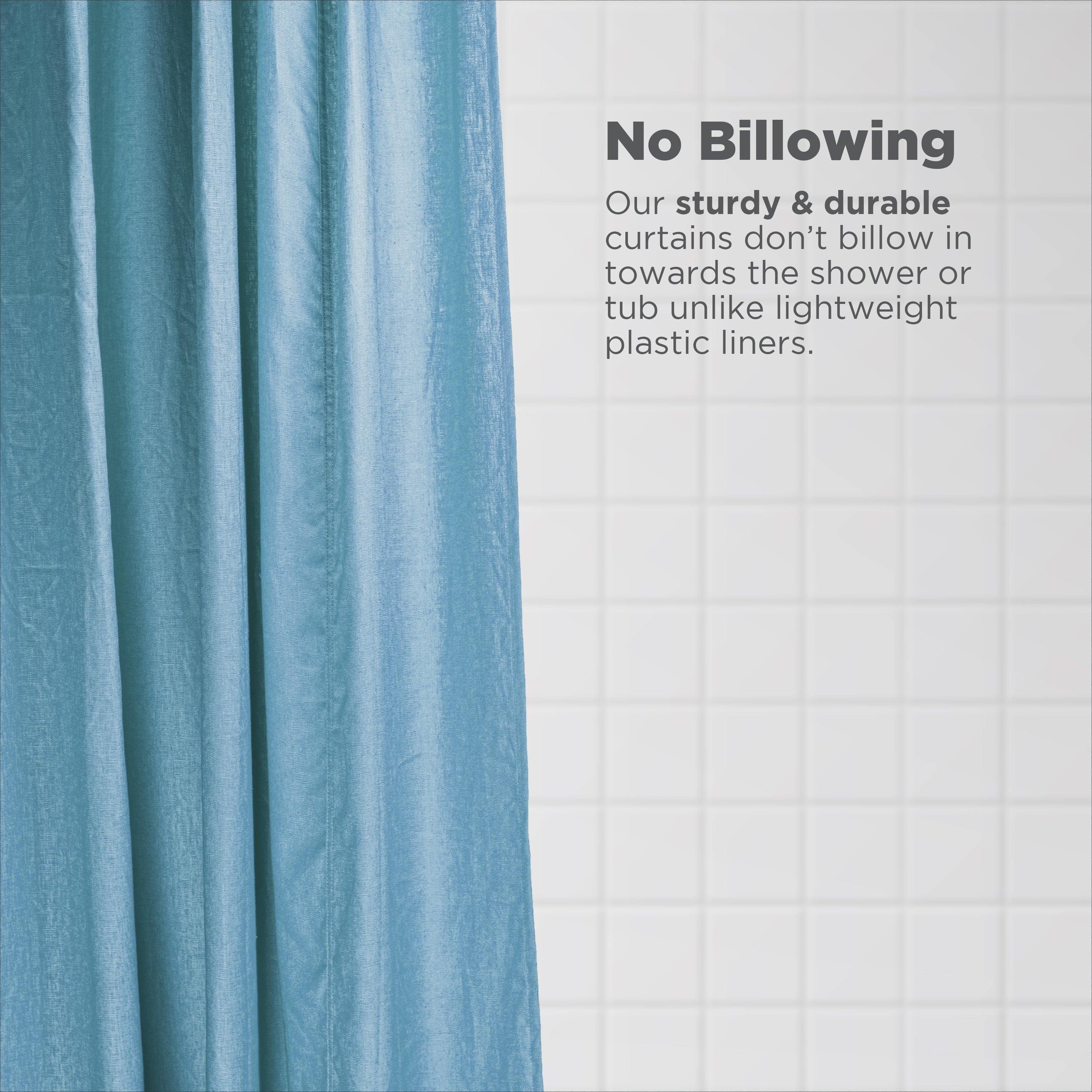 Blue shower curtain with text about durability and no billowing