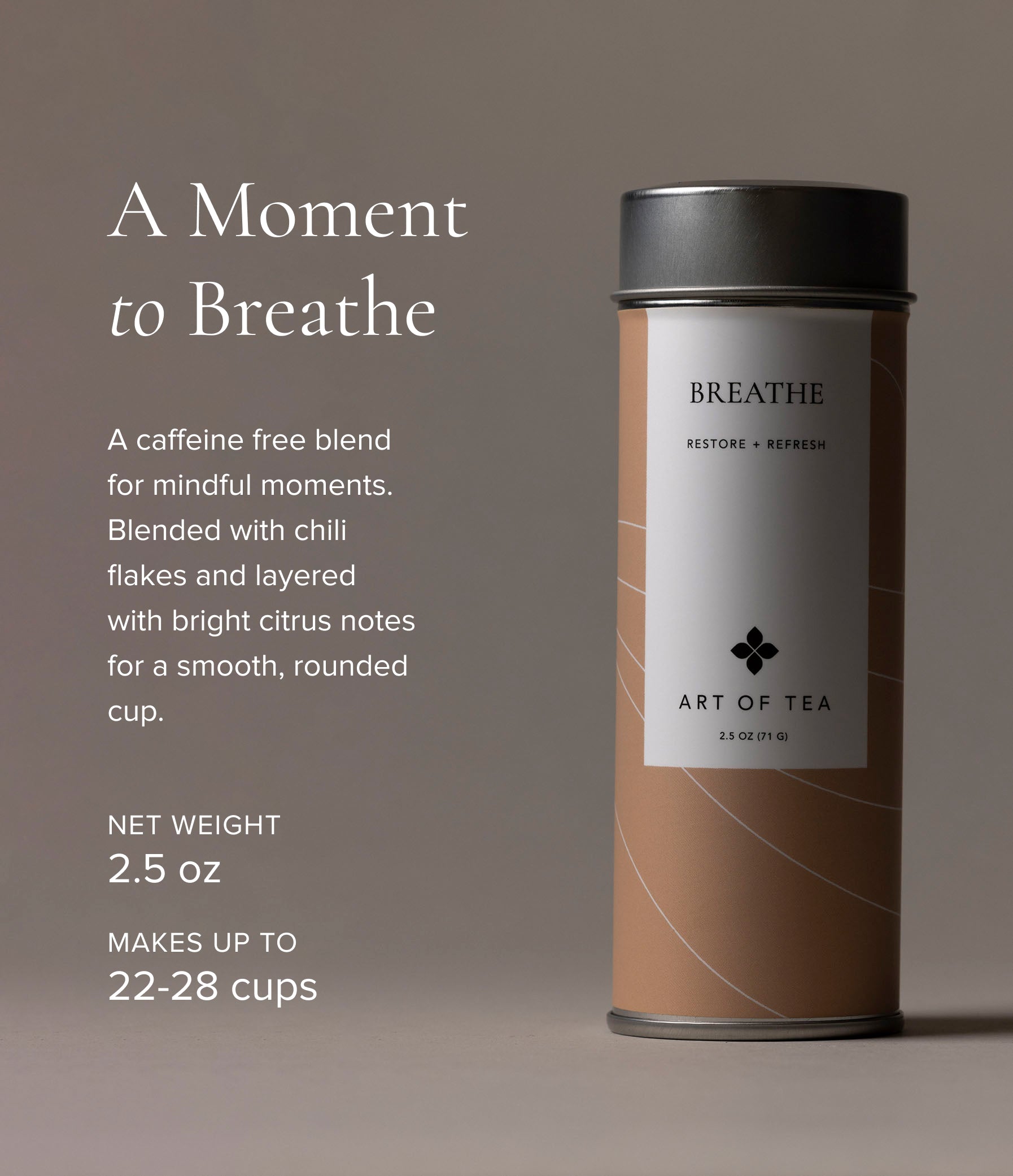 Art of Tea Breathe Tea in a sealed tin, loose leaf caffeine-free herbal blend