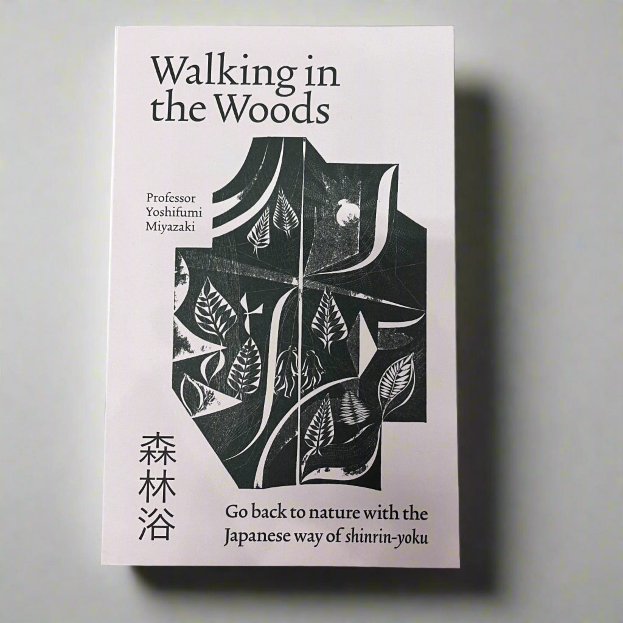 Walking in the Woods: Discover the Healing Power of Nature with Shinrin-Yok