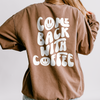 Come Back With Coffee Fleece Crewneck Sweatshirt