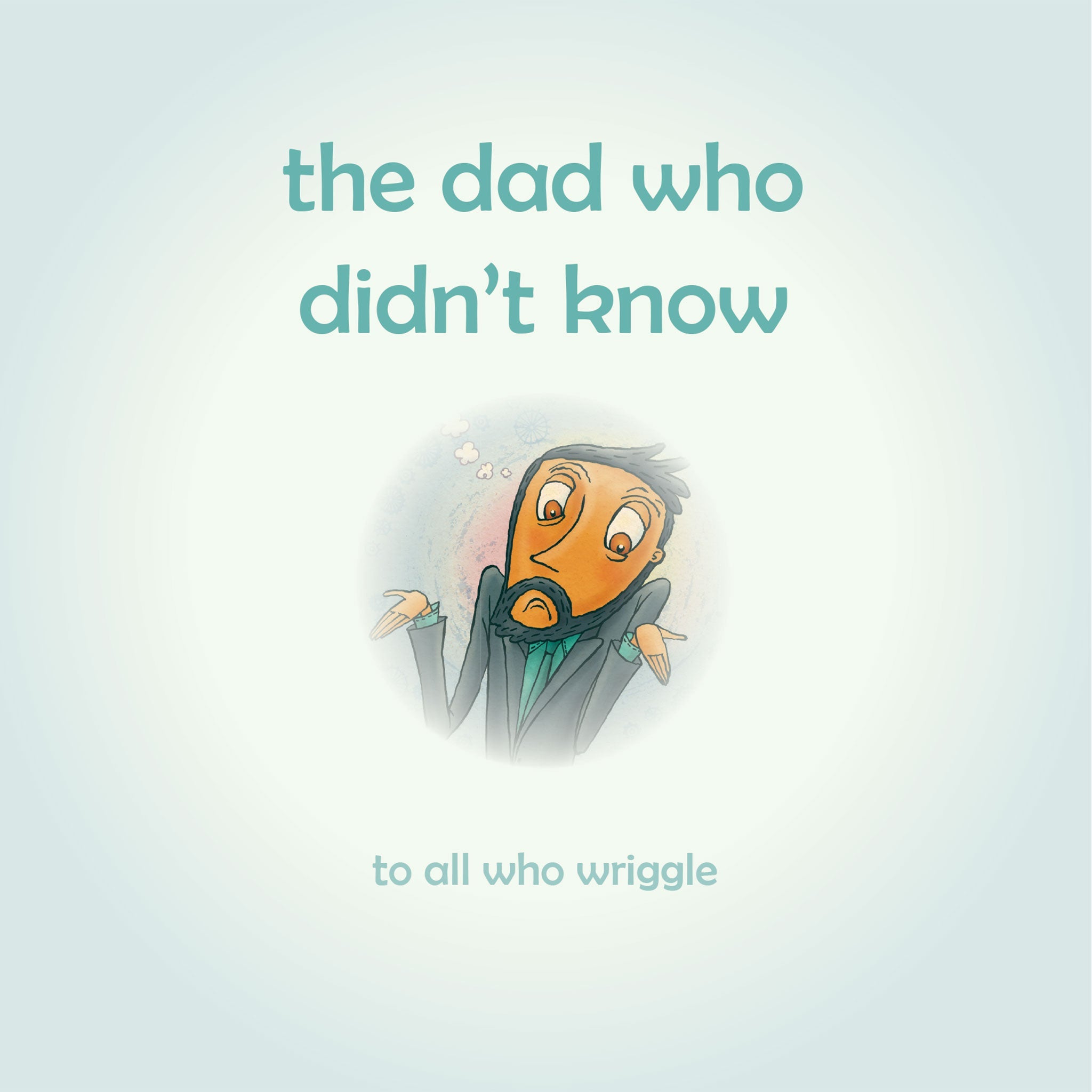 The Dad Who Didn't Know – Children's Picture Book About Vulnerability & Asking for Help