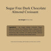 Ingredients and details of Andy Anand sugar-free dark chocolate almond croissant cake sweetened with stevia