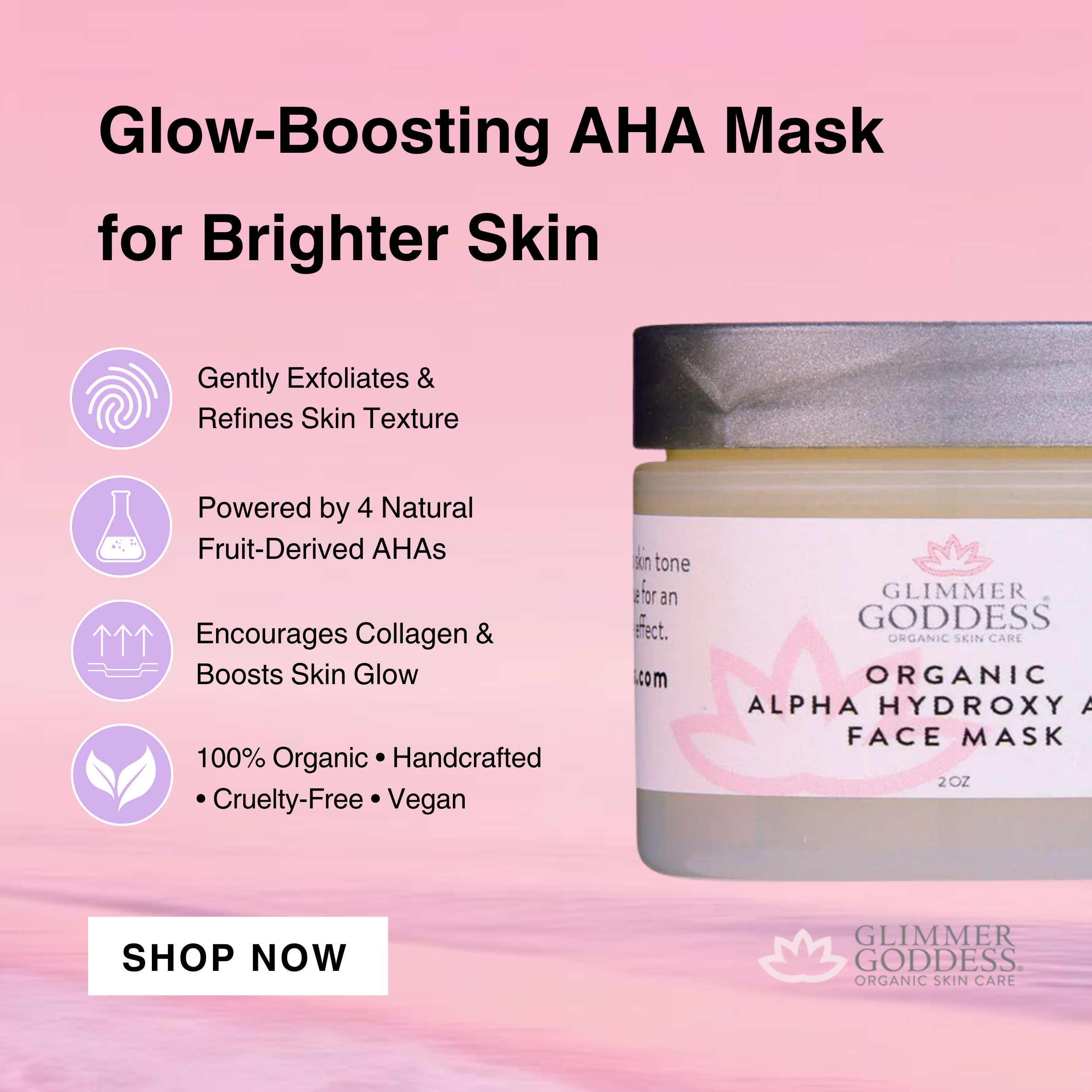 Glimmer Goddess Alpha Hydroxy Acid face mask with glycolic and lactic acid for exfoliation and glow