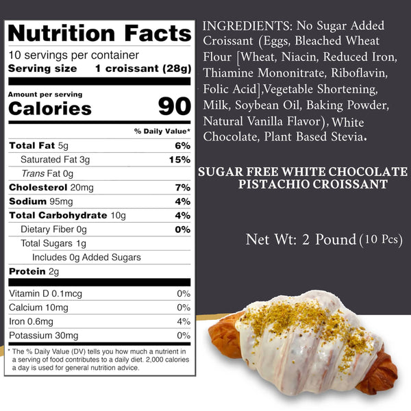 Nutrition facts label and ingredients list for a sugar-free white chocolate pistachio croissant with a croissant in the background.