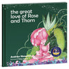 The Great Love of Rose and Thorn children's picture book cover by Conscious Stories