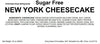Sugar-free New York cheesecake label with ingredients list on a white background