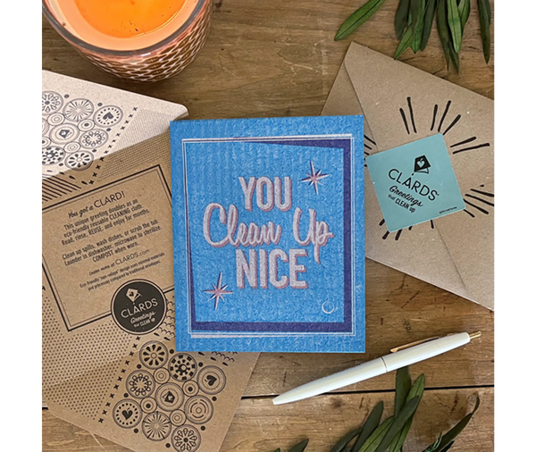 Dishcloth- You Clean Up Nice—Soak iT Up Clards—Greetings turn into cleaning cloths