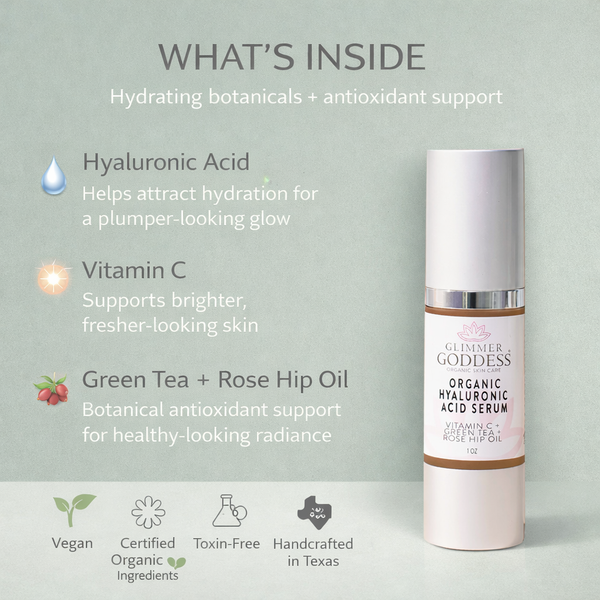 Organic ingredients in Glimmer Goddess Hyaluronic Acid Serum – multi-weight HA, vitamin C, and botanical antioxidants