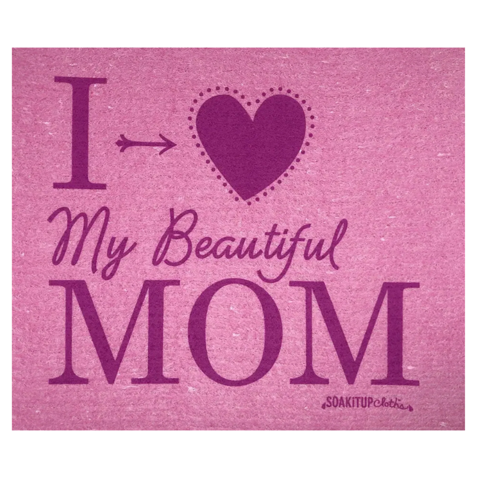 I Heart My Beautiful Mom eco-friendly Swedish dishcloth by Soak iT Up — bright, compostable kitchen cloth