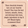 Review of chocolate brownie bars with a quote from LONI L.