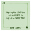Green card with text praising a product's taste and ingredients, signed by Lori-Ann V.