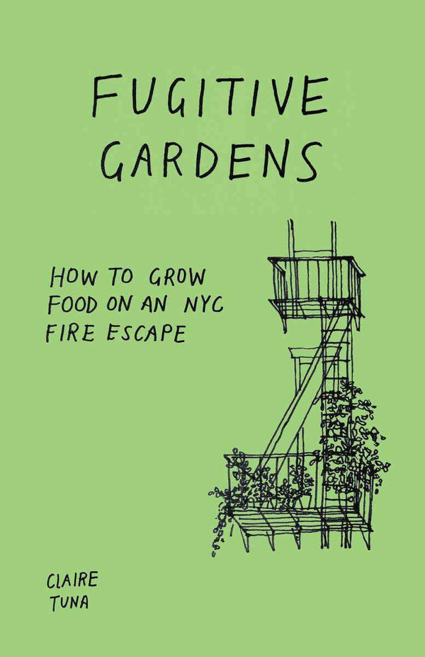 How to Grow Food on an NYC Fire Escape Zine - Independent publisher and distributor, Made in USA Microcosm Publishing