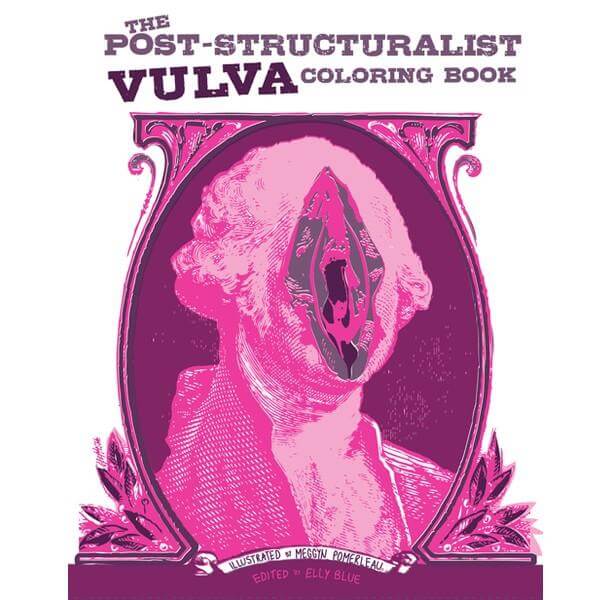 Post-Structuralist Vulva Coloring Book - Independent publisher and distributor, Made in USA Microcosm Publishing