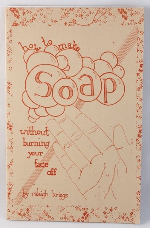 How to Make Soap: Without Burning Your Face Off (Zine) - Independent publisher and distributor, Made in USA Microcosm Publishing