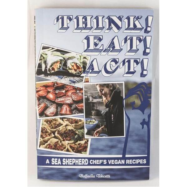 Think! Eat! Act!: A Sea Shepherd Chef's Vegan Recipes - Independent publisher and distributor, Made in USA Microcosm Publishing