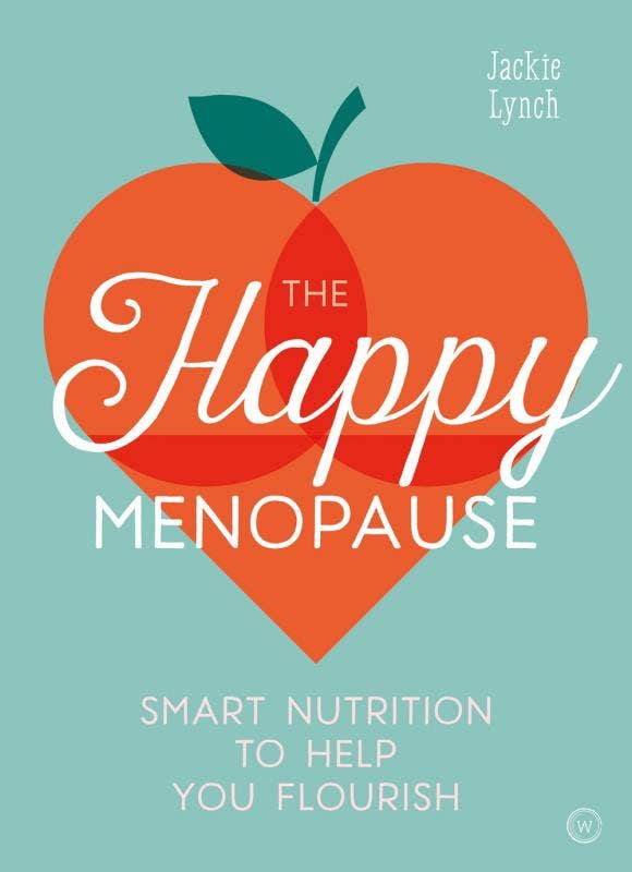 Happy Menopause: Smart Nutrition to Help You Flourish