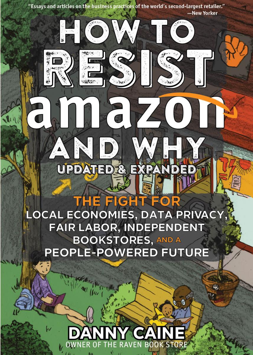 How to Resist Amazon and Why - Independent publisher and distributor, Made in USA Microcosm Publishing