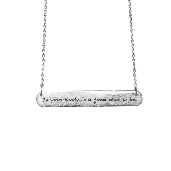 The In Your Body Is A Good Place To Be Necklace - Celebrate body positivity and self-love with this empowering piece of jewelry.